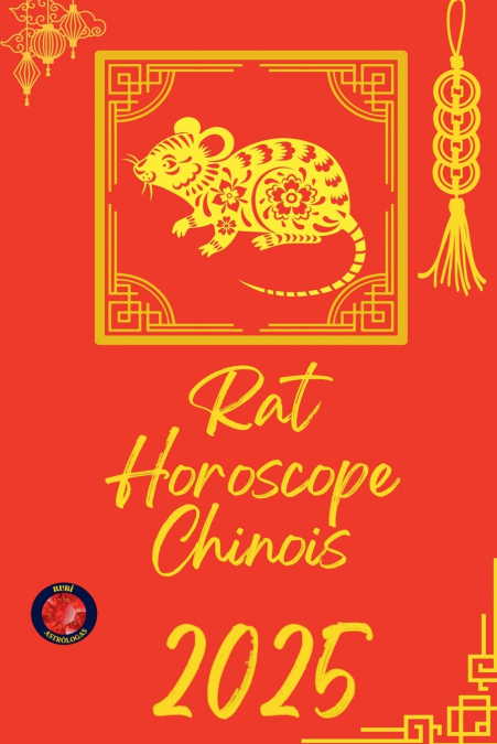 Rat Horoscope Chinois 2025