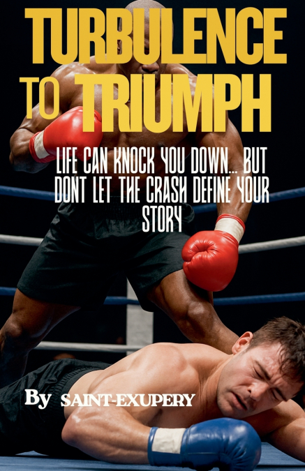 Turbulence to Triumph