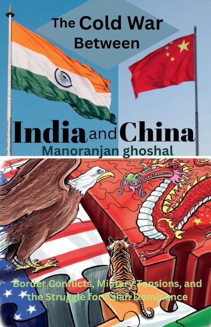 The Cold War Between India and China