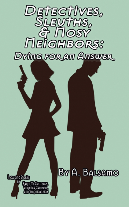 Detectives, Sleuths, & Nosy Neighbors