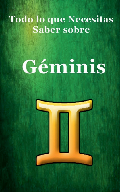 Todo lo que Necesitas Saber sobre Géminis