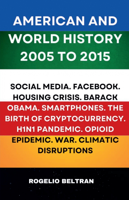 American and World History 2005 to 2015