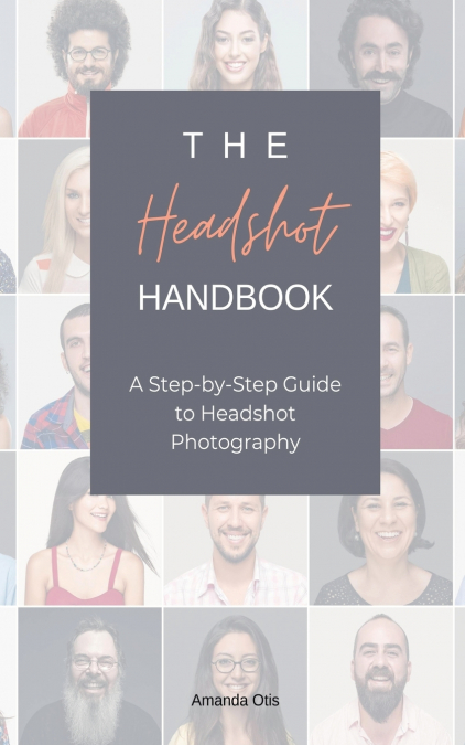 The Headshot Handbook