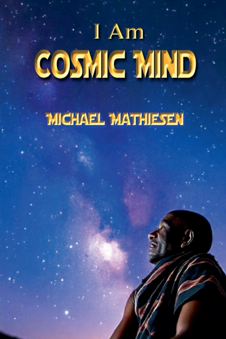 I Am Cosmic Mind