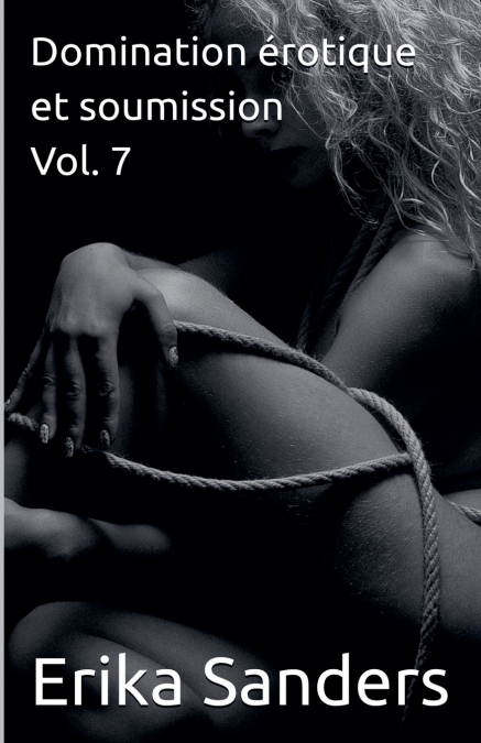 Domination érotique et soumission Vol. 7