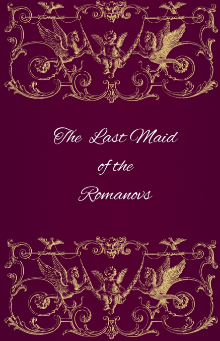 The Last Maid of the Romanovs