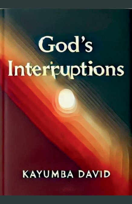 God’s Interruptions