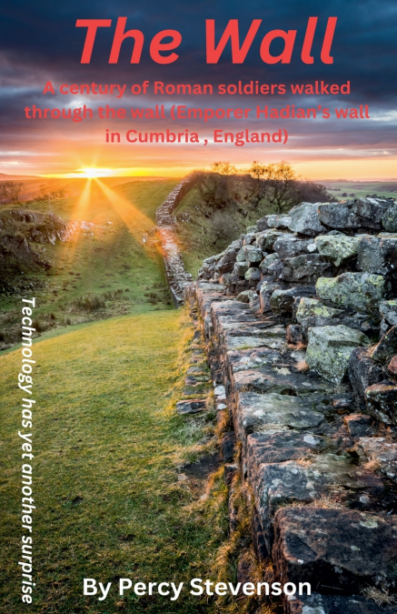 The Wall ... A century of Roman soldiers walk through the wall, (Emperor Hadrian’s wall in Cumbria, England)