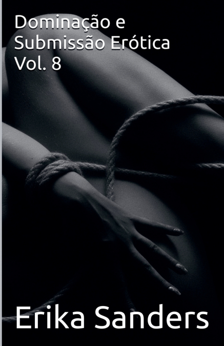 Dominação e Submissão Erótica Vol. 8