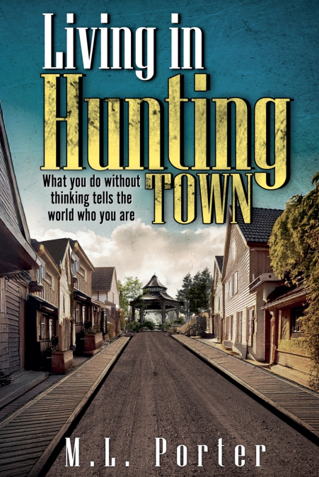 Living in Hunting Town