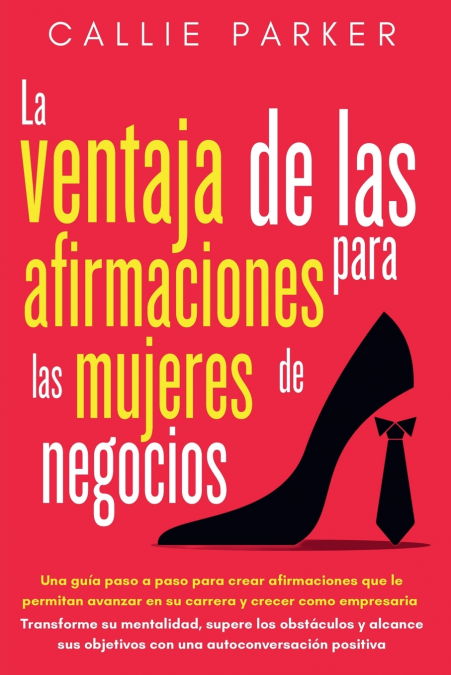 La ventaja de las afirmaciones para las mujeres de negocios