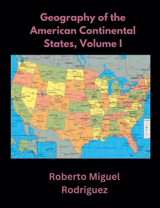 Geography of the American Continental States, Volume I