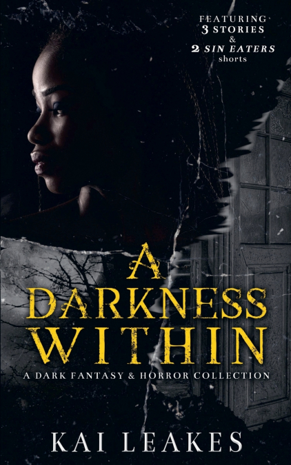 A Darkness Within - A Dark Fantasy & Horror Collection