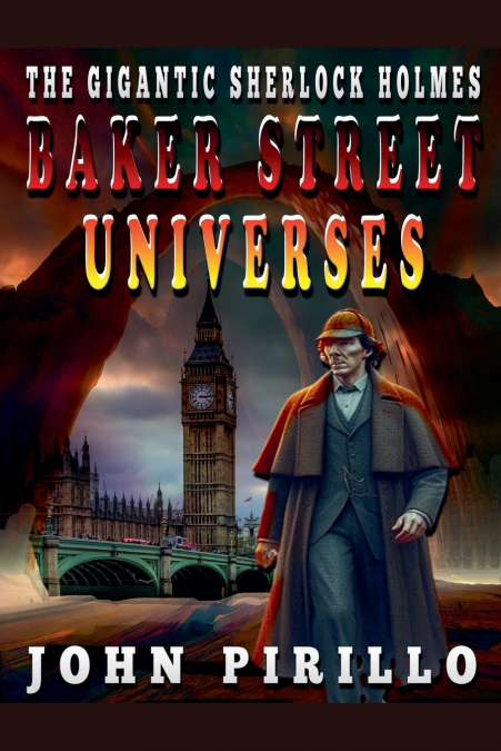 The Gigantic Sherlock Holmes Baker Street Universes