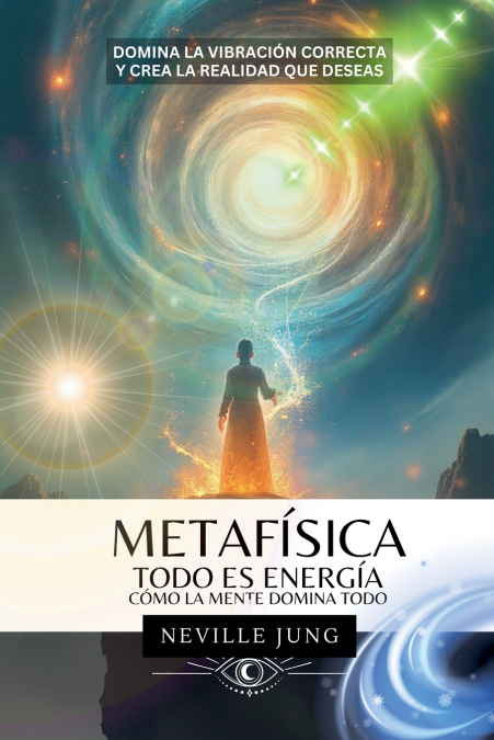 Metafísica - Todo es Energía (Cómo La Mente Domina Todo)
