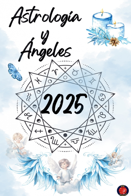 Astrología y  Ángeles 2025