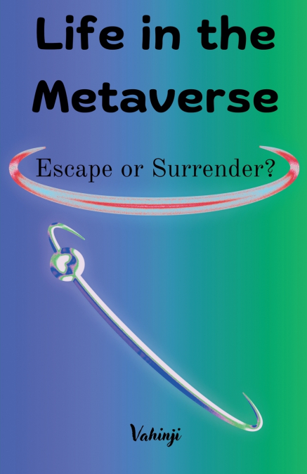 Life in the Metaverse