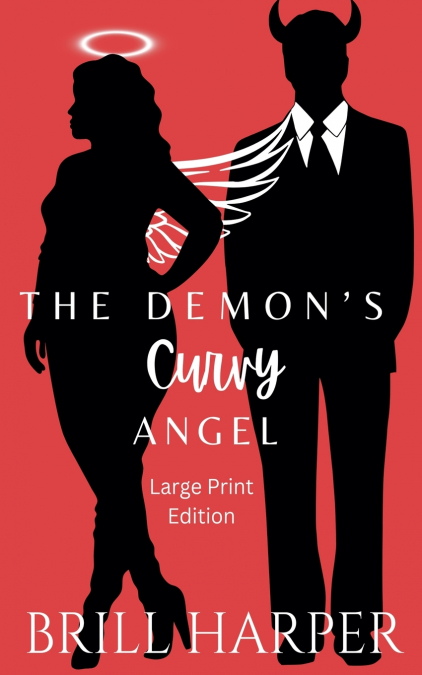 The Demon’s Curvy Angel (Large Print Edition)