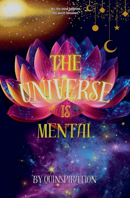 The Universe Is Mental