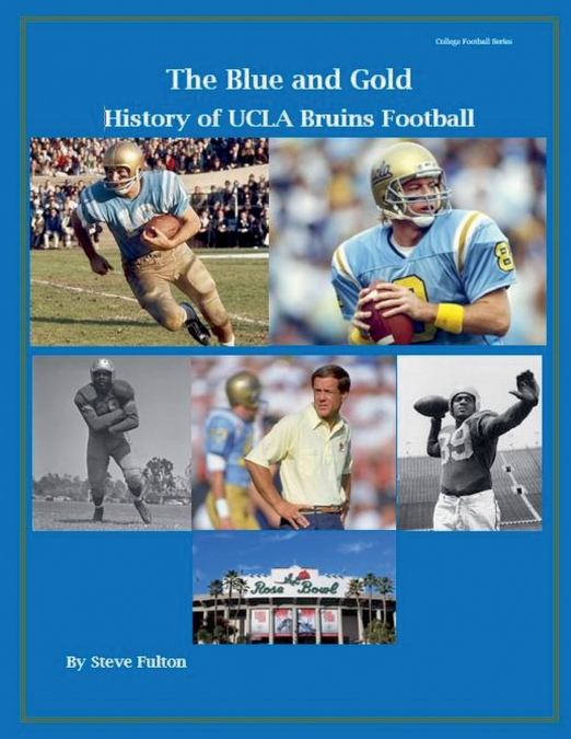'The Blue and Gold' History of UCLA Bruins Football