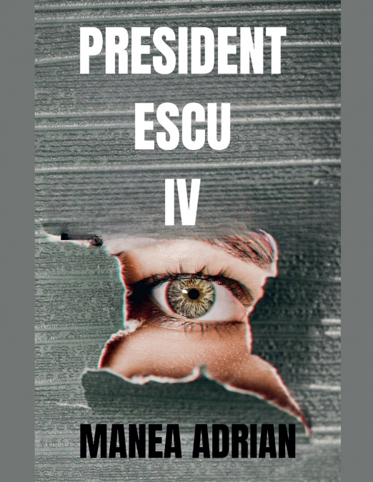 PRESIDENT ESCU IV