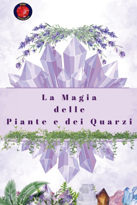 La Magia delle Piante e dei Quarzi