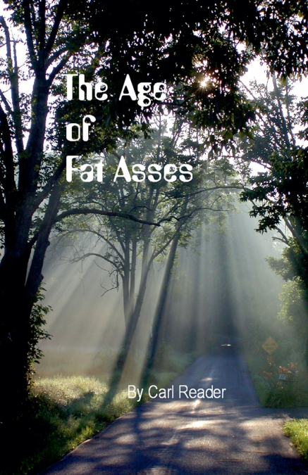 The Age of Fat Asses