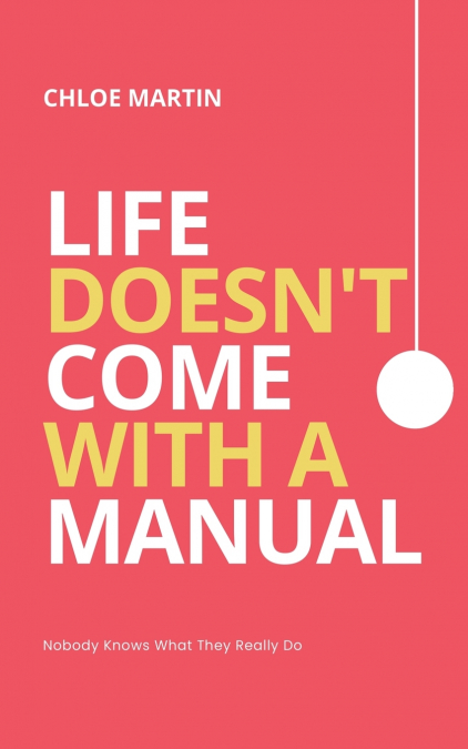 Life Doesn’t Come With A Manual