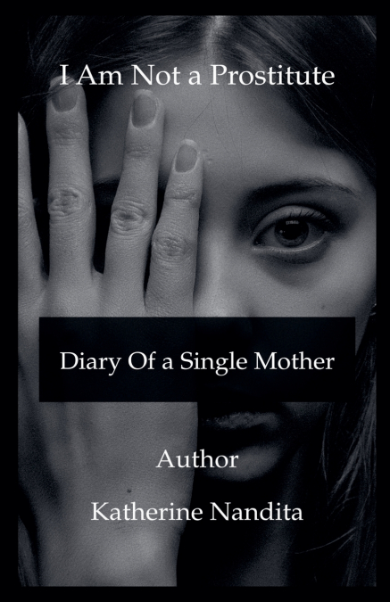 I Am Not a Prostitute - Diary of a Single Mother