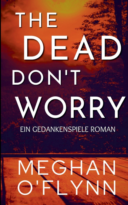 The Dead Don’t Worry