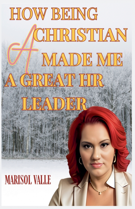 How Being a Christian Made Me a Great HR Leader