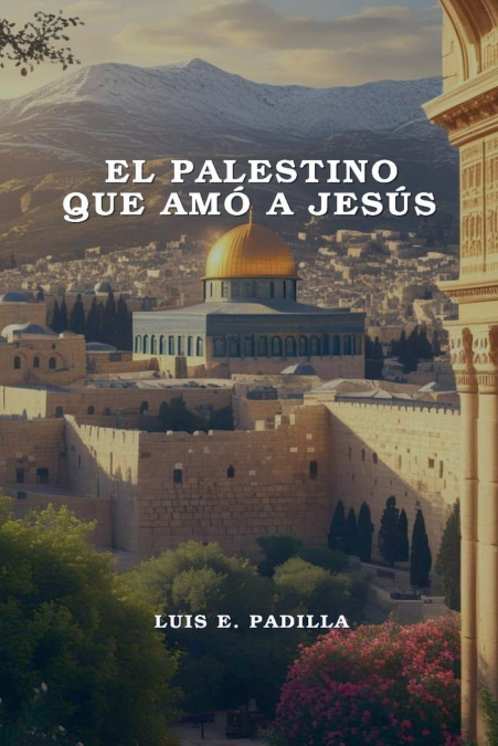 El Palestino que amó a Jesús