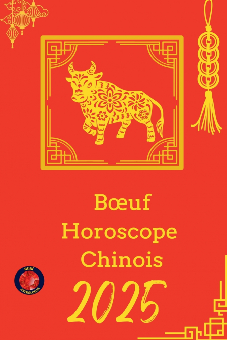 Bœuf Horoscope  Chinois 2025