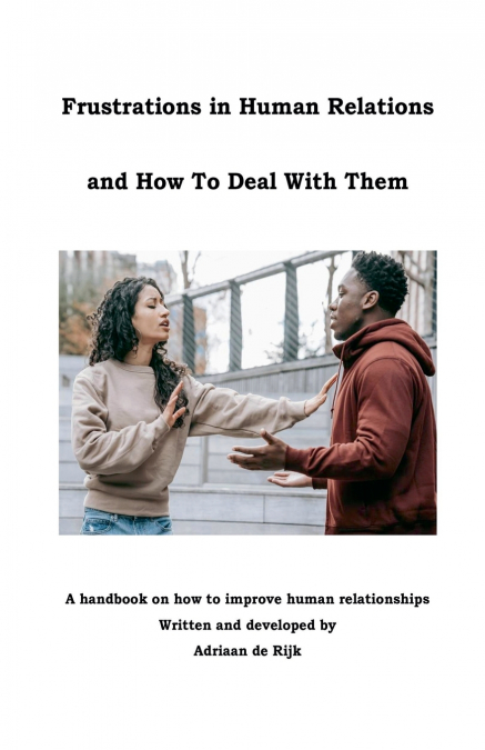 Frustrations in Human Relations and How To Deal With Them
