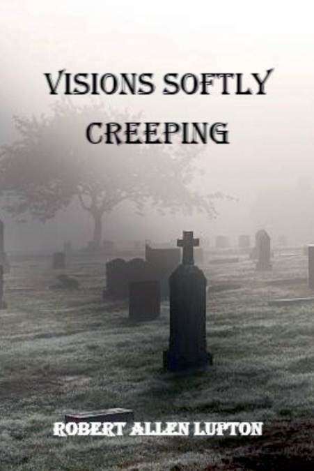 Visions Softly Creeping