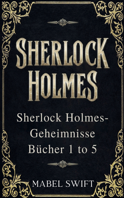 Sherlock Holmes-Geheimnisse  Bücher 1 to 5