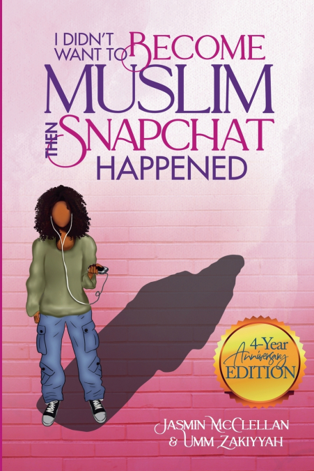 I Didn’t Want to Become Muslim, Then Snapchat Happened (4-Year Anniversary Edition)