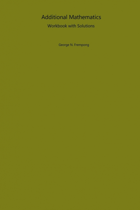 Additional Mathematics Workbook with Solutions