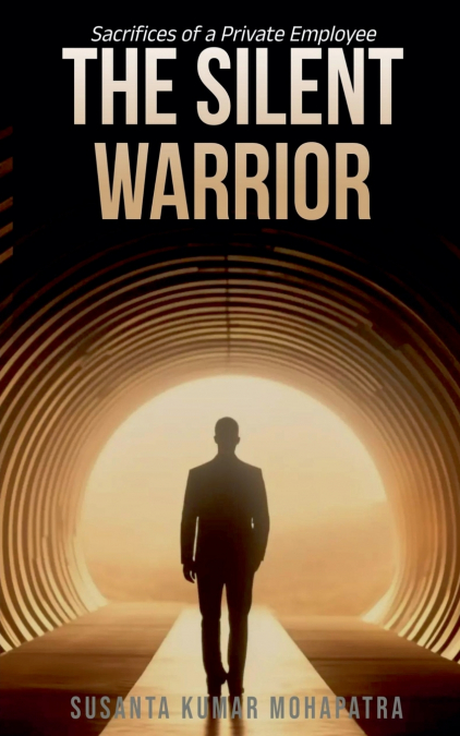 The Silent Warrior Sacrifices of a Private Employee