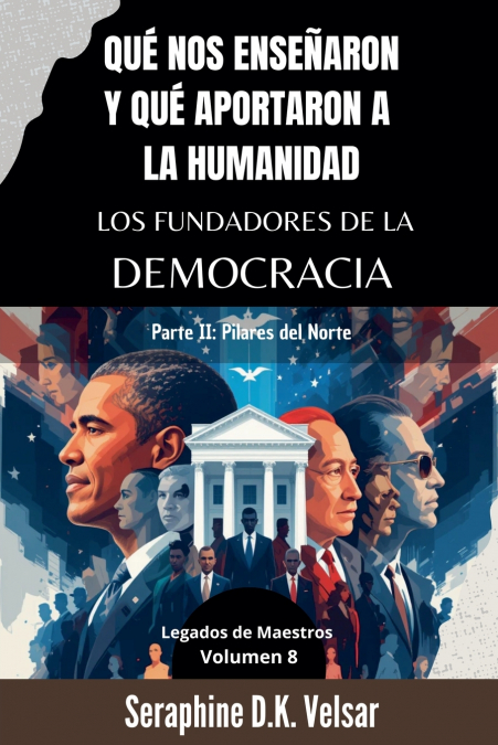 Qué nos enseñaron y qué aportaron a la humanidad los Fundadores de la Democracia. Parte II