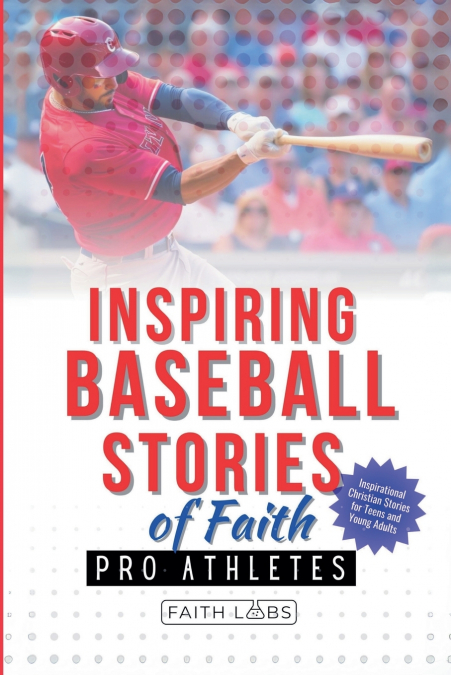 Inspiring Baseball Stories of Faith from Pro Athletes