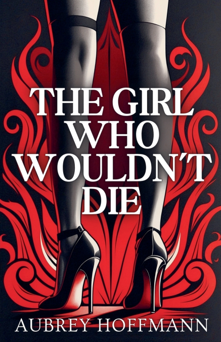 The Girl Who Wouldn’t Die
