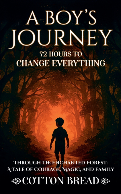 A Boy’s Journey 72 Hours to Change Everything