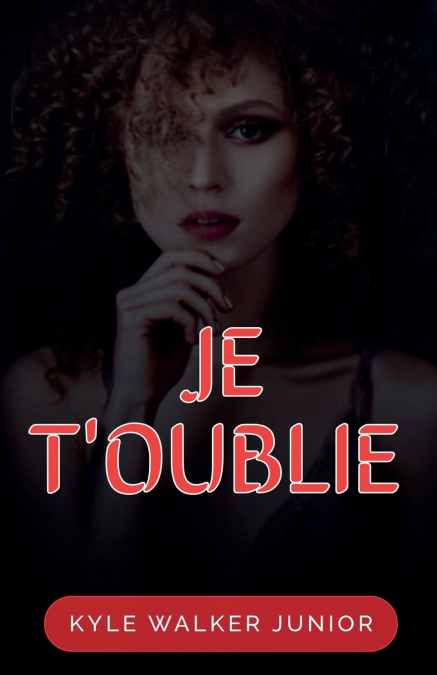 Je t’oublie