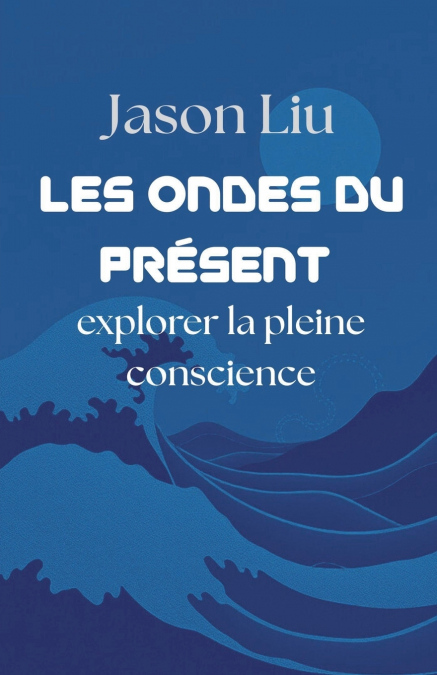 Les ondes du présent, explorer la pleine conscience