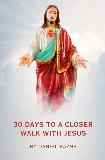 30 Days to a Closer Walk With Jesus
