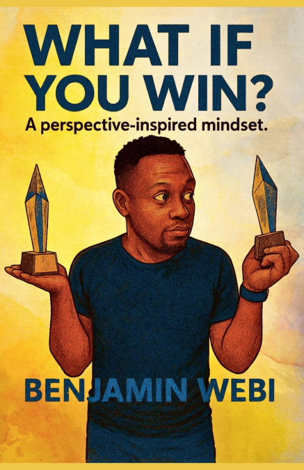 What If You Win? A perspective-inspired mindset.