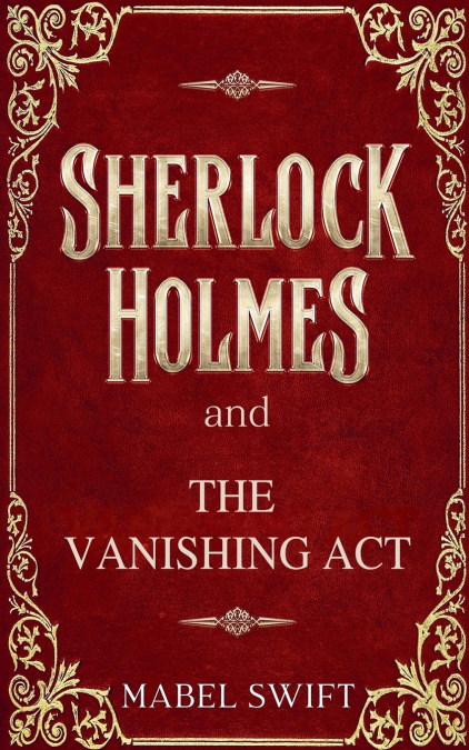Sherlock Holmes and The Vanishing Act