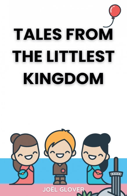Tales from The Littlest Kingdom