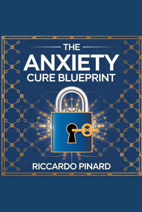 'The Anxiety Cure Blueprint'